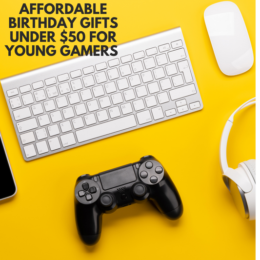Affordable Birthday Gifts under $50 for Young Gamers